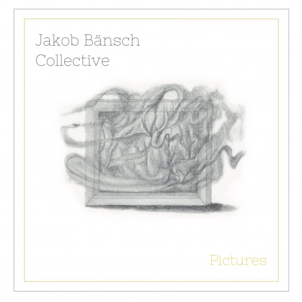 Album Cover: Pictures - Jakob Bänsch Collective