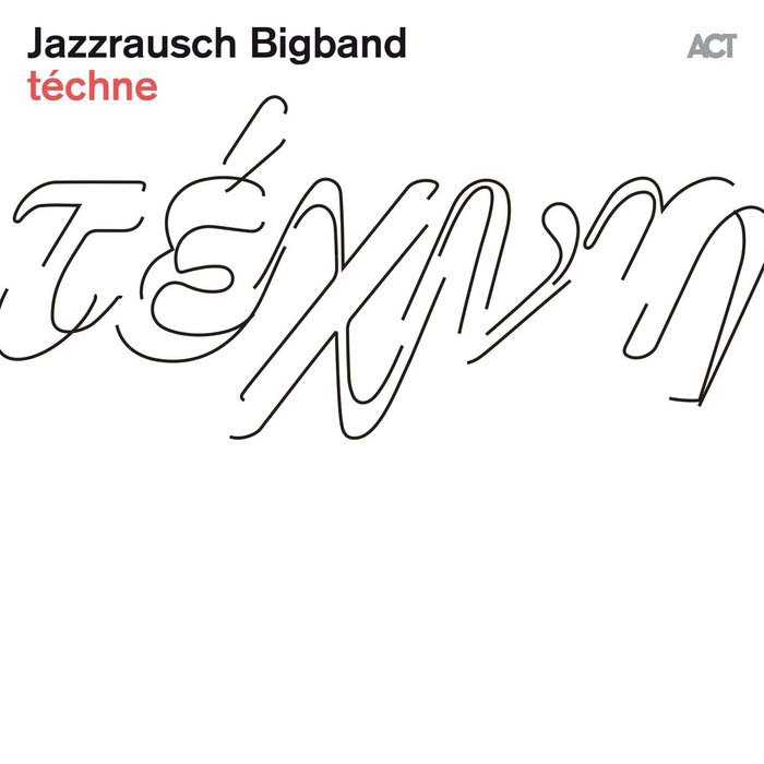 Album Cover: Téchne - Jazzrausch Bigband